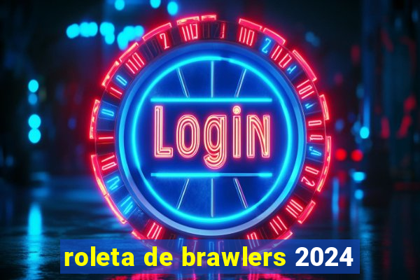 roleta de brawlers 2024